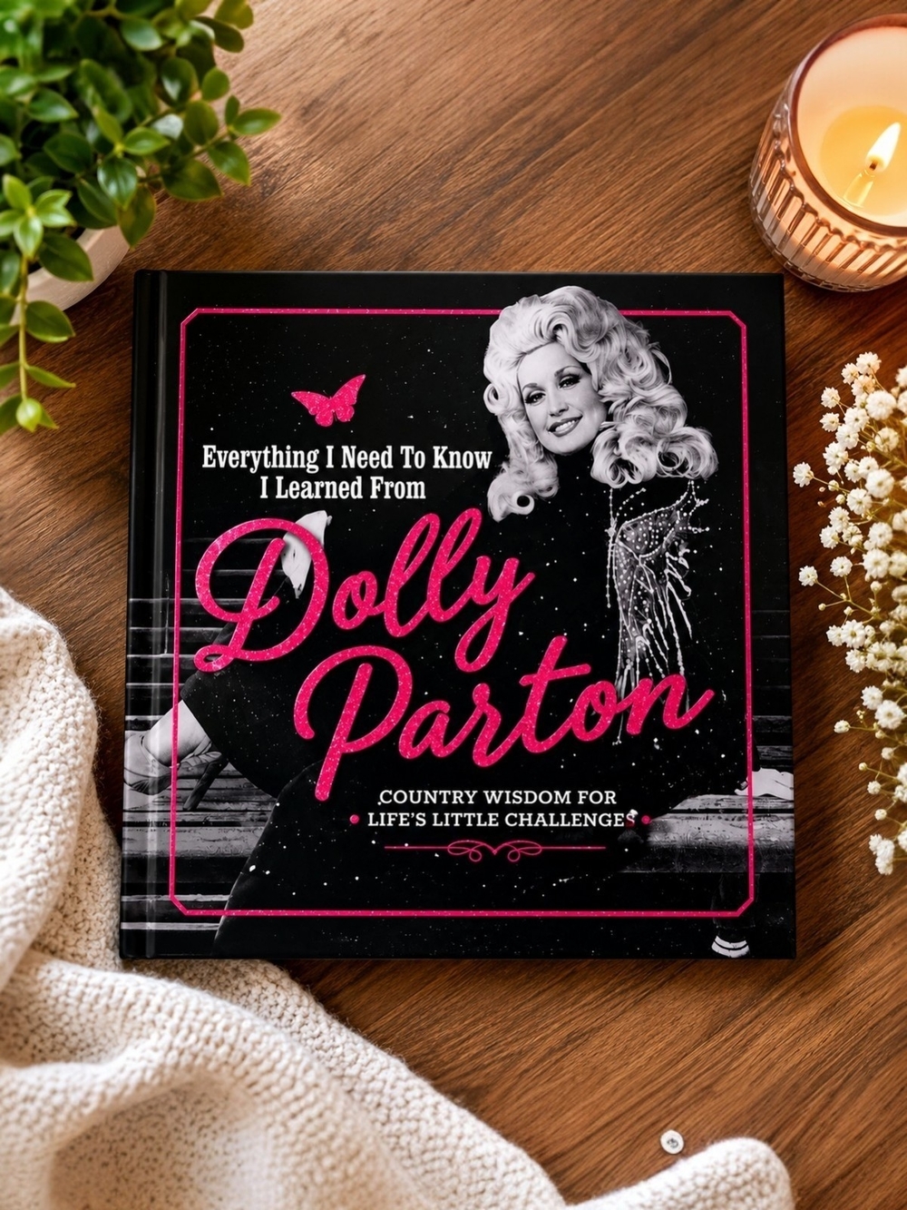 Everything I Need to Know I Learned from Dolly Parton - (Hardcover)